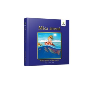 Mica Sirena - Povesti pentru cei foarte mici (Gama)