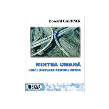 Mintea umana. Cinci ipostaze pentru viitor