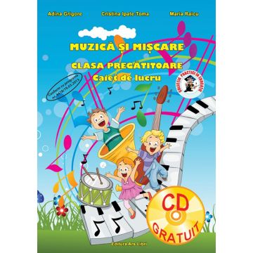 Muzica si miscare - Clasa pregatitoare - Caiet de lucru