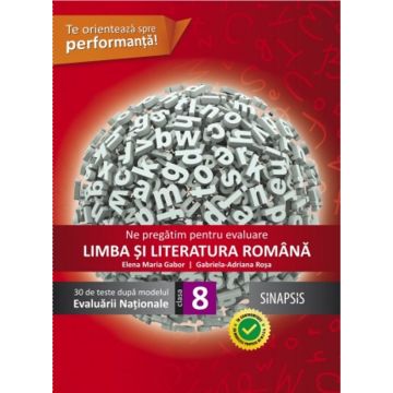 Ne pregatim pentru evaluare - Limba si literatura romana - clasa a VIII-a
