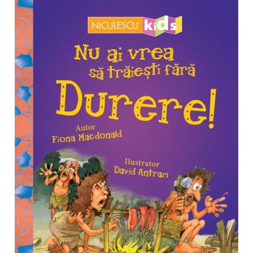 Nu ai vrea să trăieşti fără DURERE! (Niculescu)