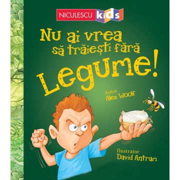 Nu ai vrea să trăieşti fără LEGUME! (Niculescu)