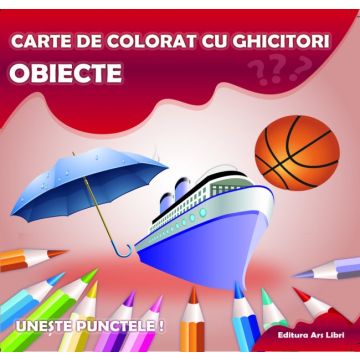 Carte de colorat cu ghicitori - Obiecte (Ars Libri)