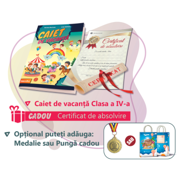 Caiet de vacanta clasa a IV-a + Certificat de absolvire CADOU (Taida)