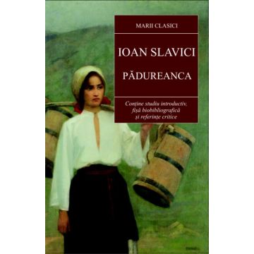 Padureanca- Ioan Slavici (Cartex)