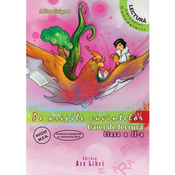 Pe aripile cuvintelor - Caiet de lectura - Clasa a II-a