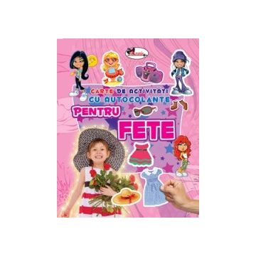 Pentru Fete - Carte de activitati cu autocolante