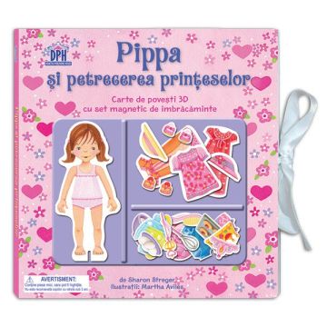 PIPPA SI PETRECEREA  PRINTESELOR - CARTE DE POVESTI 3D CU MAGNET SI JUCARIE