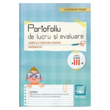 Portofoliu de lucru si evaluare. Limba si literatura romana. Matematica – clasa a III-a (Booklet)