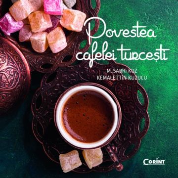 Povestea cafelei turcești (Corint)
