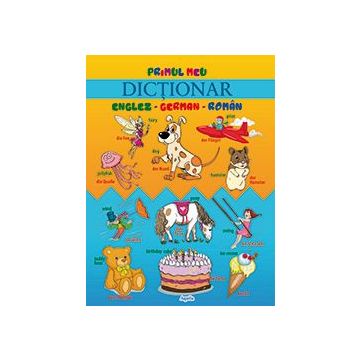Primul meu dictionar englez-german- roman (Aquila)