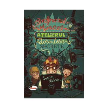 Profesorul Miracol. Atelierul dorintelor secrete (Aramis)