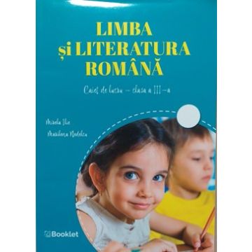 Limba si literatura romana - Caiet de lucru clasa a III-a (Booklet)
