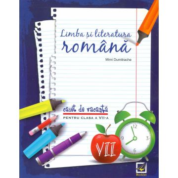 Romana caiet de vacanta - clasa a VII-a