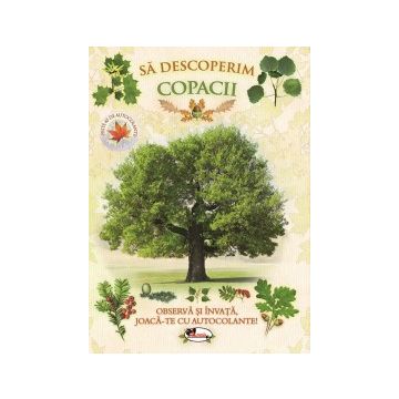 Sa descoperim copacii. Observa si invata, joaca-te cu autocolante! (Aramis)