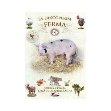 Sa descoperim ferma. Observa si invata, joaca-te cu autocolante! (Aramis)