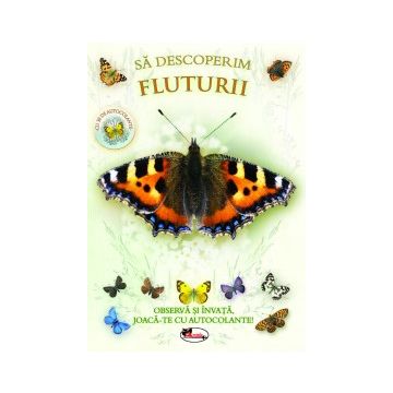 Sa descoperim fluturii. Observa si invata, joaca-te cu autocolante! (Aramis)