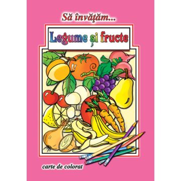 Sa invatam... Legume si fructe (Cartex)