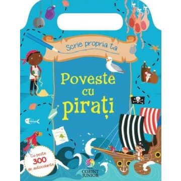 SCRIE PROPRIA TA POVESTE CU PIRATI CU PESTE 300 DE AUTOCOLANTE (Corint)
