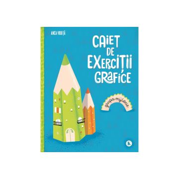 CAIET DE EXERCIȚII GRAFICE - Pentru grupa mijlocie (Kreativ)