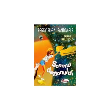 Peggy Sue si fantomele - vol. 2 - SOMNUL DEMONULUI (ARAMIS)