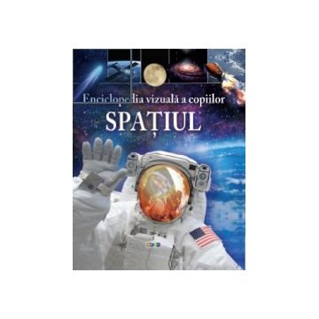 Enciclopedia vizuala a copiilor. Spatiul (Prut)