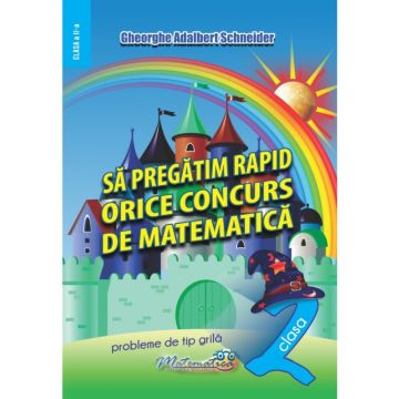 Sa pregatim rapid orice concurs de matematica (clasa II) (Hyperion)