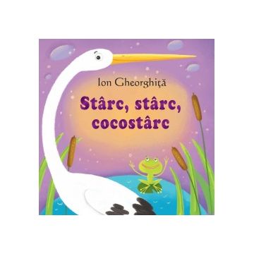 Sa cresti mare! Starc, starc cocostarc (Prut)