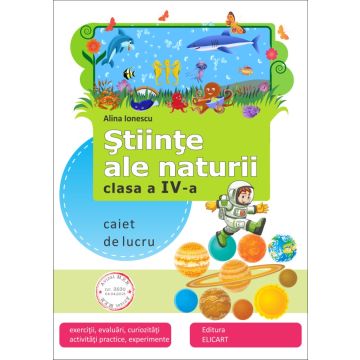 Stiinte ale naturii. Clasa a IV-a (Elicart)