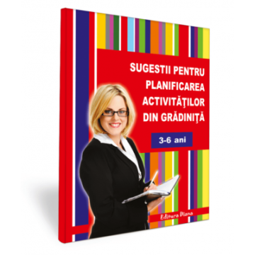 Sugestii de planificare a activitatilor in gradinita 3-6 ANI