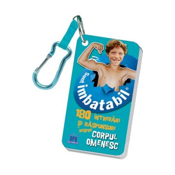 SUNT IMBATABIL - 180 DE INTREBARI SI RASPUNSURI DESPRE CORPUL OMENESC