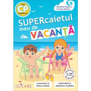 Supercaietul meu de vacanta - clasa pregatitoare (Elicart)
