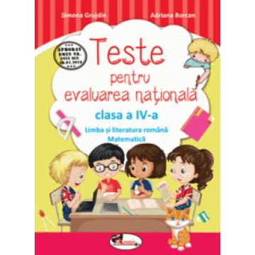 Teste pentru evaluare nationala clasa a IV-a - comunicare in limba romana si matematica