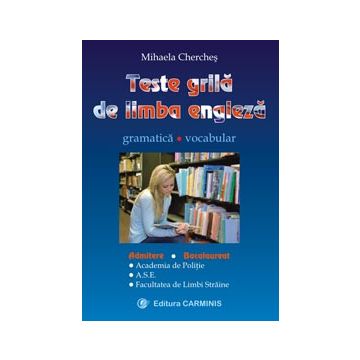 Teste-grila de limba engleza. Gramatica. Vocabular (Bacalaureat si admitere)