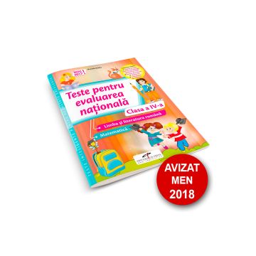 Teste pentru evaluarea nationala. Clasa a IV-a Limba si literatura romana. Matematica