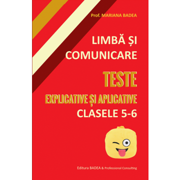 Teste explicative si aplicative  • clasele V-VI (Badea)