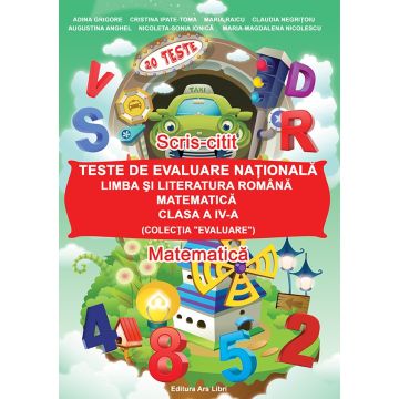 Teste de evaluare nationala, Clasa a IV-a - Limba si literatura romana, Matematica
