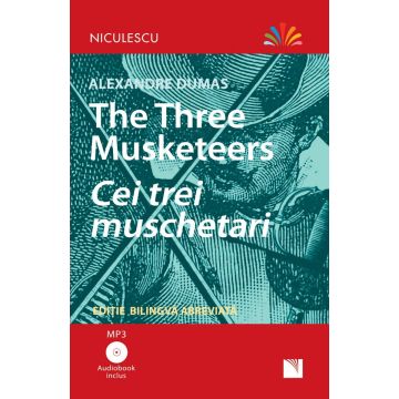 Cei trei mușchetari - Ediție bilingvă, Audiobook inclus (Niculescu)