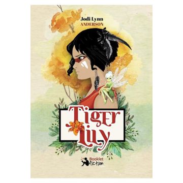 Tiger Lily - Jodi Lynn Anderson (Booklet Fiction)