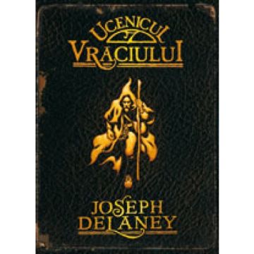 UCENICUL VRACIULUI (CRONICILE WARDSTONE, VOL. 1)