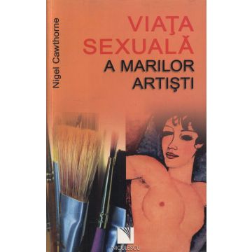 Viata sexuala a marilor artisti