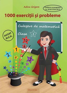 1000 exercitii si probleme - Culegere de matematica - Clasa I (Ars Libri)