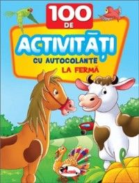 100 de activitati cu autocolante - La ferma