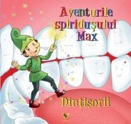 Aventurile spiridusului Max - Dintisorii (Aquila)