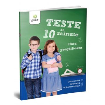 Teste de 10 minute. Clasa pregatitoare (GAMA)