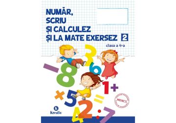 Număr scriu și calculez și la mate exersez – semestrul al II-lea - Auxiliar pentru clasa IV (Kreativ)
