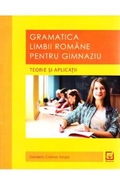 Gramatica limbii romane pentru gimnaziu. Teorie si aplicatii (Booklet)