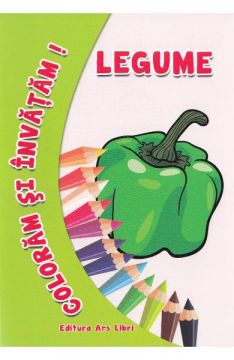 Coloram si invatam. Legume (Ars Libri)