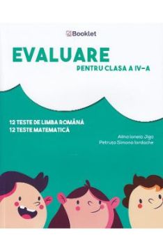 Evaluare pentru clasa 4 - Teste - Alina Ionela Jiga, Petruta Simona Iordache (Booklet)