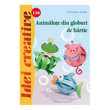 Animăluţe din globuri de hârtie - Idei creative 116 (CASA)